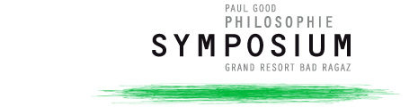 PAUL GOOD PHILOSOPHIE SYMPOSIUM GRAND RESORT BAD RAGAZ